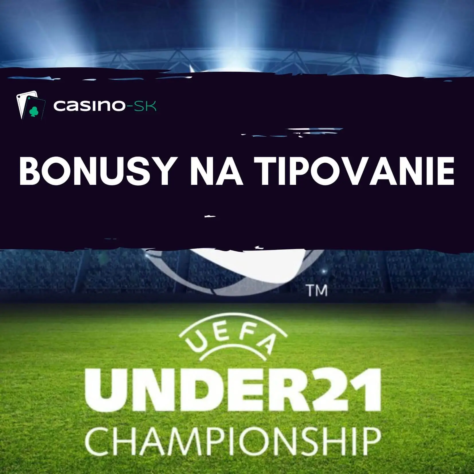 Bonusy ME futbal do 21 rokov